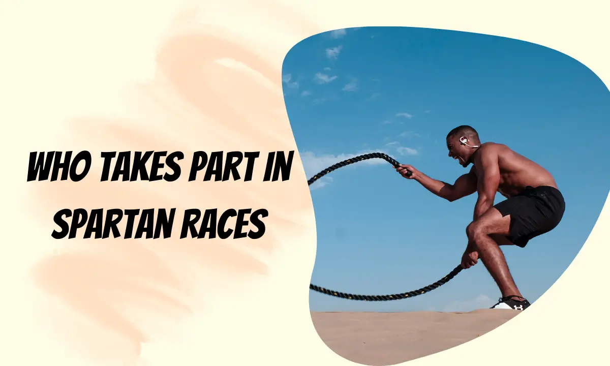 Who takes part in Spartan Races