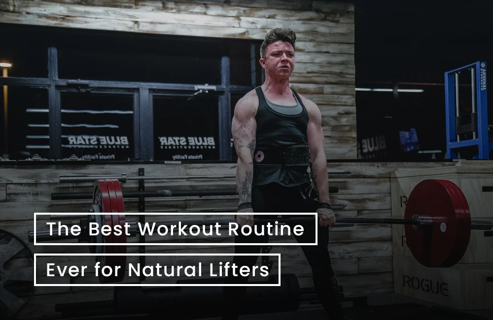 Natural lifters workout routine